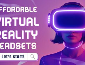 Affordable Virtual Reality Headsets