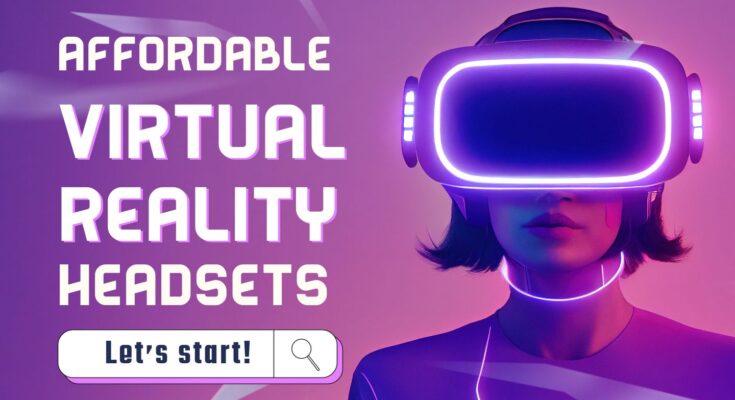 Affordable Virtual Reality Headsets